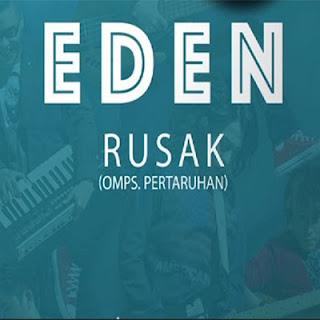 Chord Eden - Rusak (OST. Pertaruhan) Chord Eden - Rusak (OST. Pertaruhan)