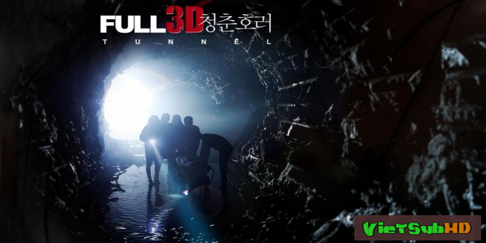 Phim Đường hầm VietSub HD | Tunnel 3D 2014