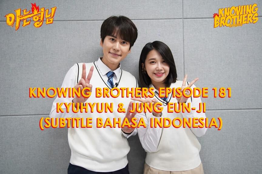 Nonton streaming online & download Knowing Brothers episode 181 bintang tamu Kyuhyun & Jung Eun-ji sub Indo Knowing Brothers eps 181 – Kyuhyun & Jung Eun-ji