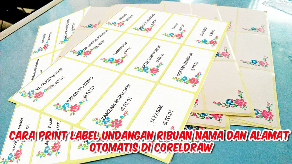 Cara Print Label Undangan Ribuan Nama Dan Alamat Otomatis Di Coreldraw Kumpulan Tutorial