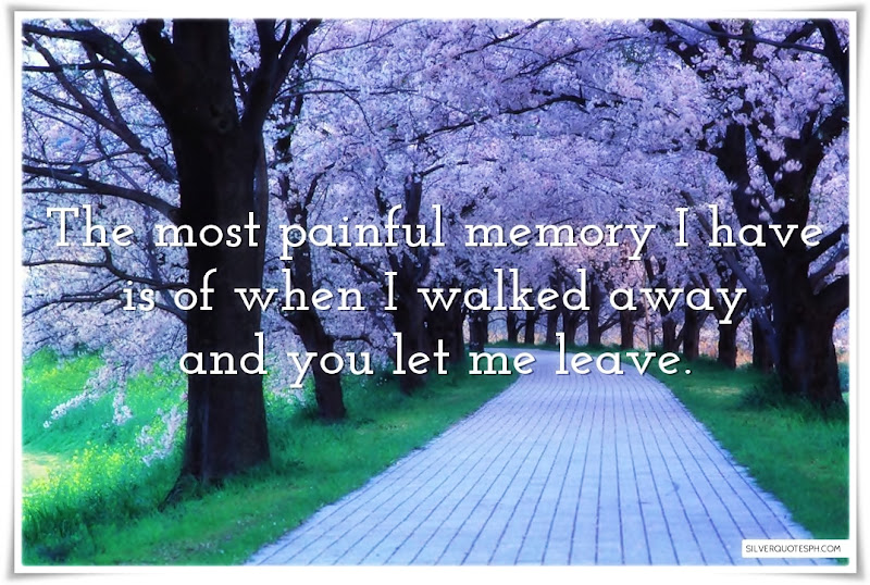 The Most Painful Memory I Have, Picture Quotes, Love Quotes, Sad Quotes, Sweet Quotes, Birthday Quotes, Friendship Quotes, Inspirational Quotes, Tagalog Quotes