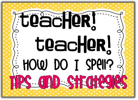 Teacher! Teacher! How do I spell...? - Little Minds at Work