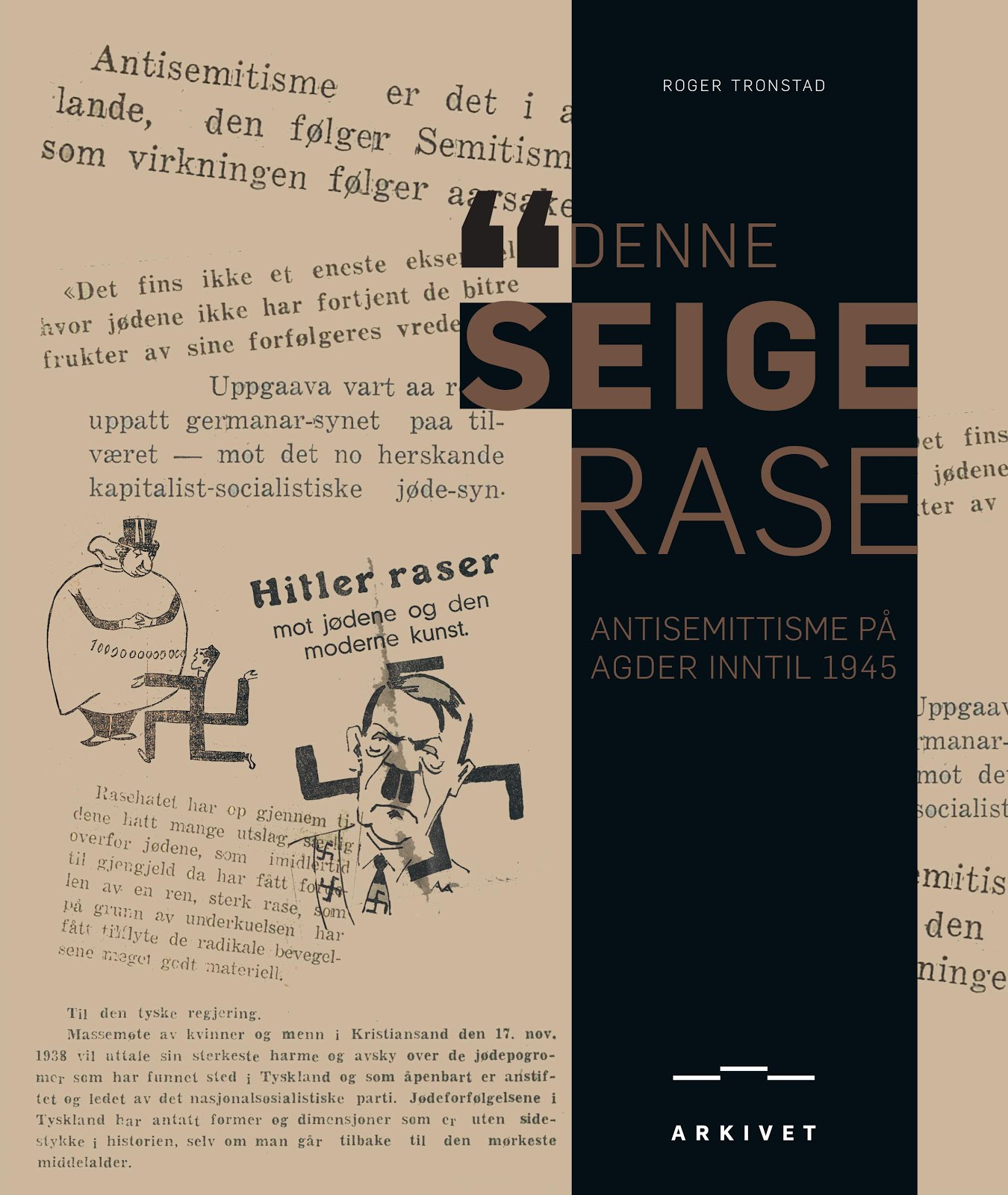 "Denne seige rase." Antisemittisme på Agder inntil 1945