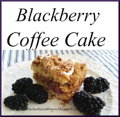 Eclectic Red Barn: Blackberry Coffee Cake