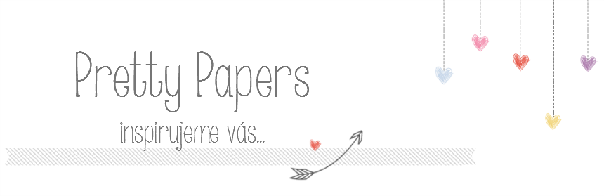 Pretty Papers - přáníčka, scrapbook, tvoření z papíru...