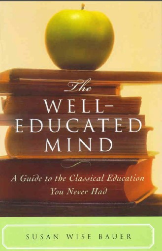   The Well-Educated Mind - A Guide to the Classical Education You Never Had