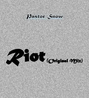 Pastor Snow – Riot 