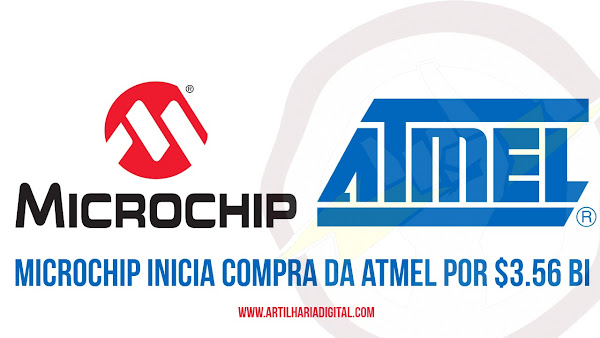 Microchip inicia compra da Atmel por $3.56 Bilhões.