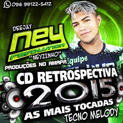 Cd (Mixado) Retrospectiva 2015 (As Mais Tocadas) Melody - DJ Ney Revolution