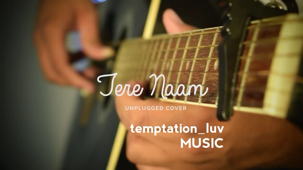 Temptation_Luv: TERE NAAM (UNPLUGGED COVER) | FT. VICKY ...