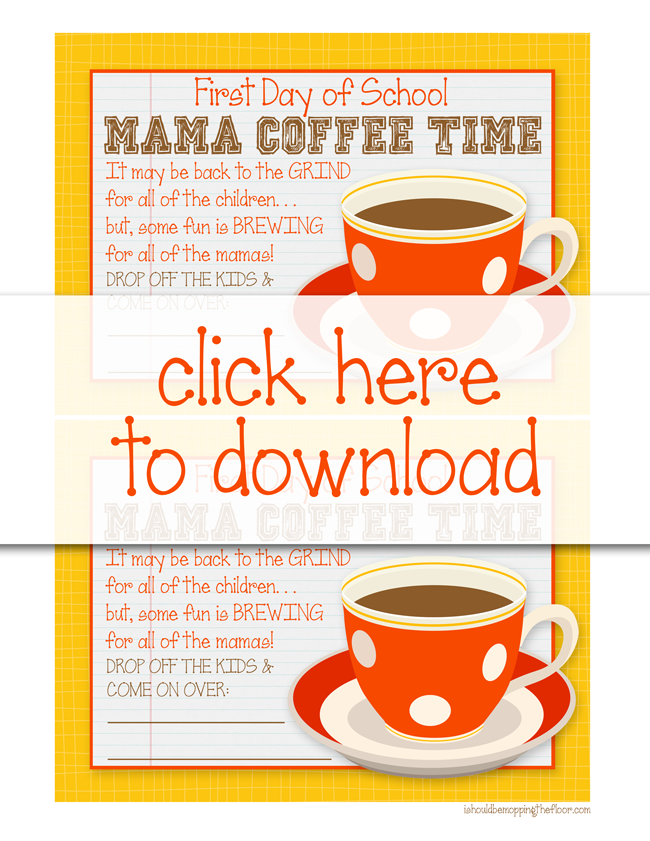 First Day of School Mama Coffee Time Free Printables and Ideas