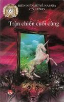 Biên Niên Sử Narnia Tập 7: Trận Chiến Cuối Cùng - C. S. Lewis