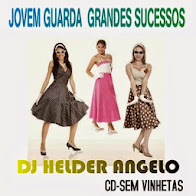 JOVEM GUARDA GRANDES SUCESSOS BY DJ HELDER ANGELO CD-SEM VINHETAS