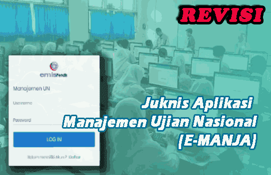 Petunjuk Teknis Aplikasi Manajemen Ujian Nasional (E-MANJA) Edisi Revisi Petunjuk Teknis Aplikasi Manajemen Ujian Nasional (E-MANJA) Edisi Revisi