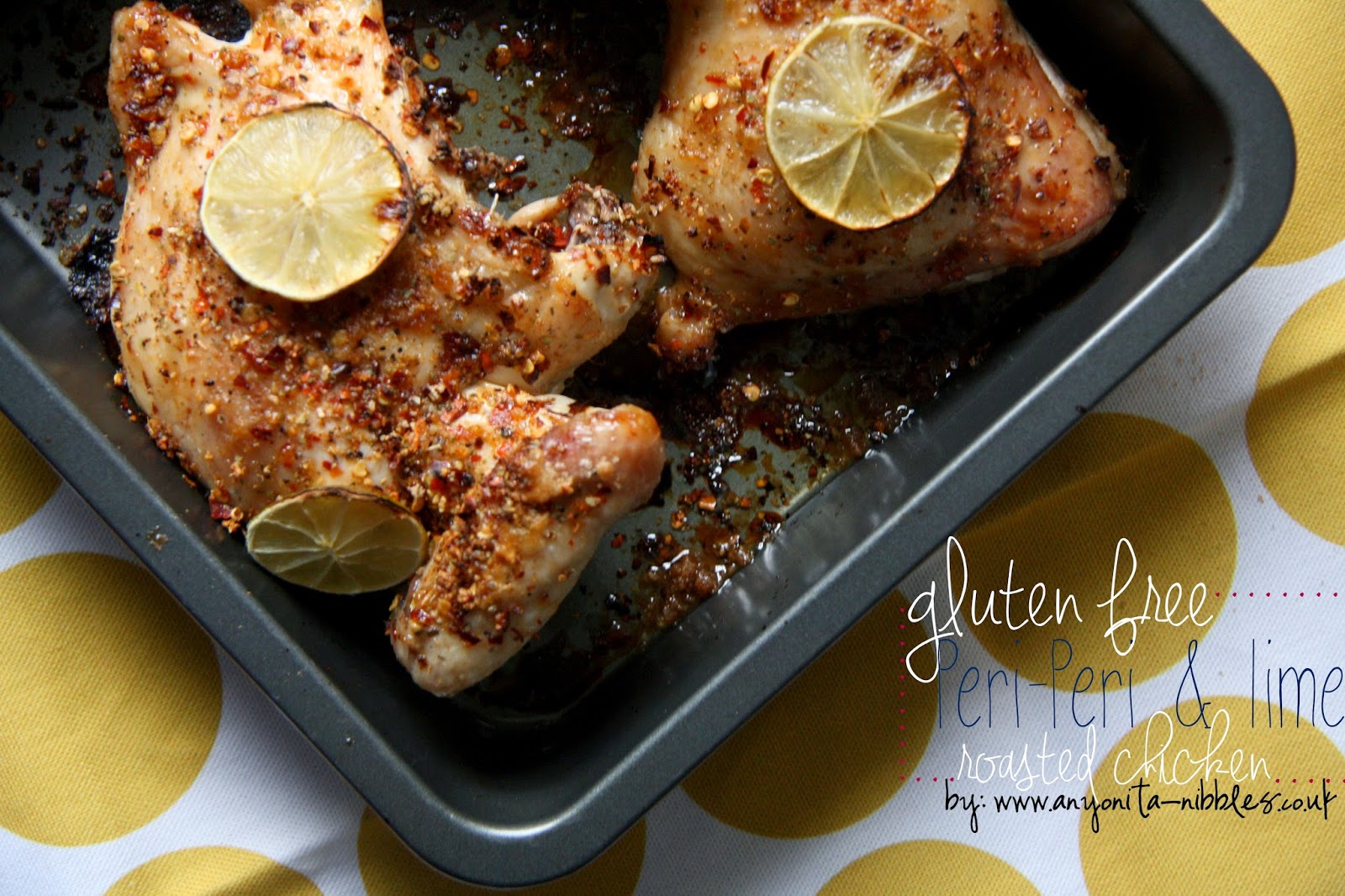Anyonita Nibbles GlutenFree Recipes Gluten Free PeriPeri & Lime Roasted Chicken