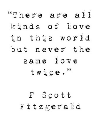 There are all kinds of love in this world but never the same love twice