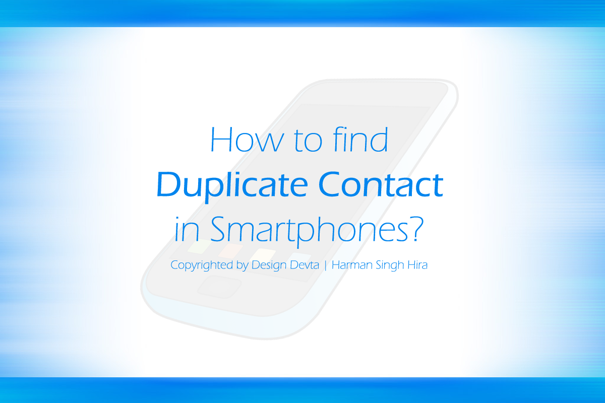 How to find Duplicate Contact in Smartphones? Learning IT