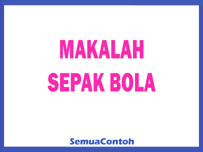 Makalah sepak bola Makalah Tentang Permainan Sepak Bola - SemuaContoh