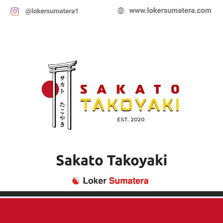 Lowongan Kerja Pekanbaru, Sakato Takoyaki sebagai Staff Outlet Lowongan Kerja Pekanbaru, Sakato Takoyaki sebagai Staff Outlet