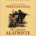 EL CAPITÁN ALATRISTE - Arturo y Carlota Pérez Reverte (1996)