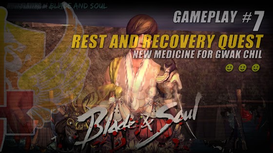 Rest And Recovery Quest » New Medicine For Gwak Chil In Blade And Soul