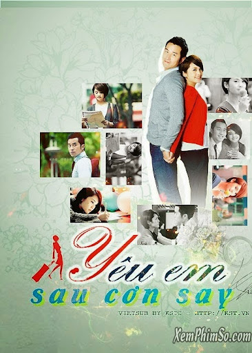 Yêu Em Sau Cơn Say - Drunken to Love You Yêu Em Sau Cơn Say
