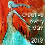 CREATIVE EVERY DAY 2013