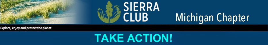 Sierra Club - Michigan Chapter Action Alerts