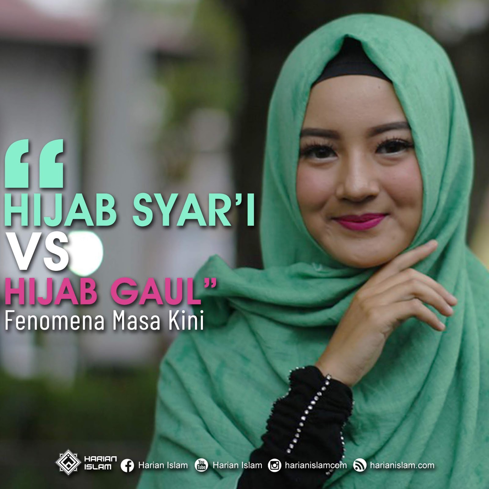 Fenomena Hijab Syar�i vs Jilbab Gaul, dan Siapakah Wanita