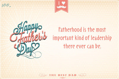 happy fathers day, fatherhood is the most important kind of leadership