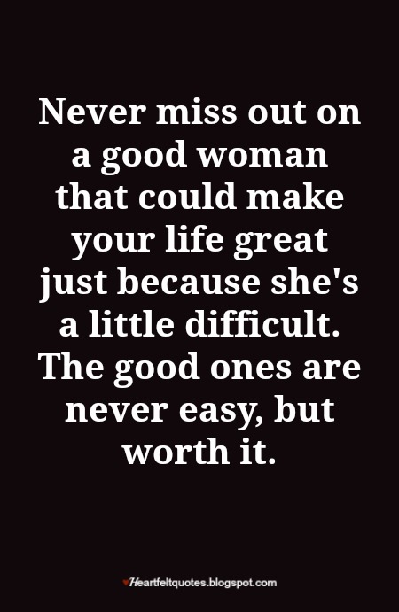 A Woman's Worth Quotes Best The Good Ones Are Never Easy But Worth It Heartfelt Love And A Woman's Worth Quotes Best The Good Ones Are Never Easy But Worth It Heartfelt Love And