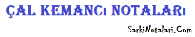 Cal Kemanci Do Re Mi Notalari Sarki Notalari Turku Notalari