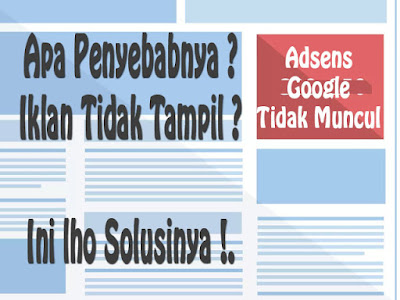 Penyebab dan Solusi Iklan Adsense Tidak Muncul Penyebab dan Solusi Iklan Adsense Tidak Muncul