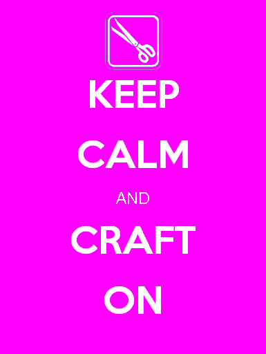 The Adventures of a Vet Student: KEEP CALM And CRAFT ON