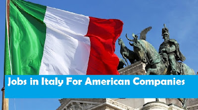 Jobs in Italy For American Companies