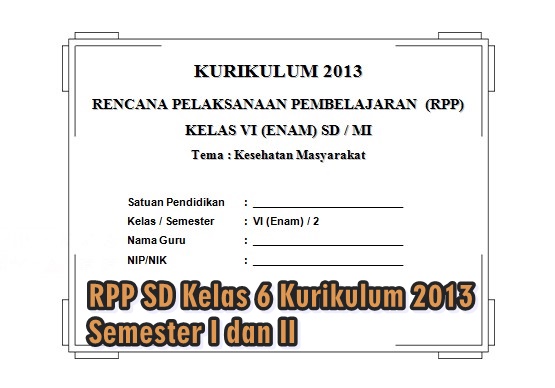 RPP SD Kelas 6 Kurikulum 2013 Semester I dan II