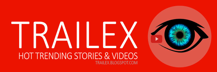 Trailex Hot Trending Stories and Videos