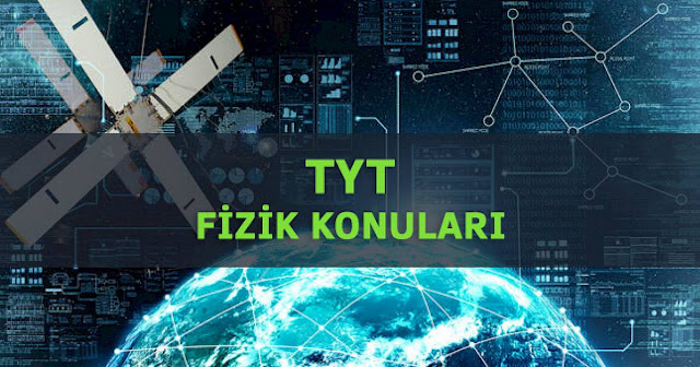 TYT Fizik Konuları ve Soru Dağılımı 2018 tyt fizik konuları
