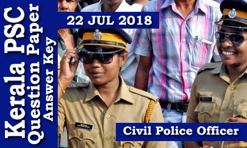 Kerala PSC - Civil Police Officer - Women Police Constable on 22 Jul 2018