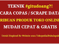 .:: Teknik Copy Paste Ribuan Produk TokoPedia ke Toko Online Anda & Sebaliknya ::.