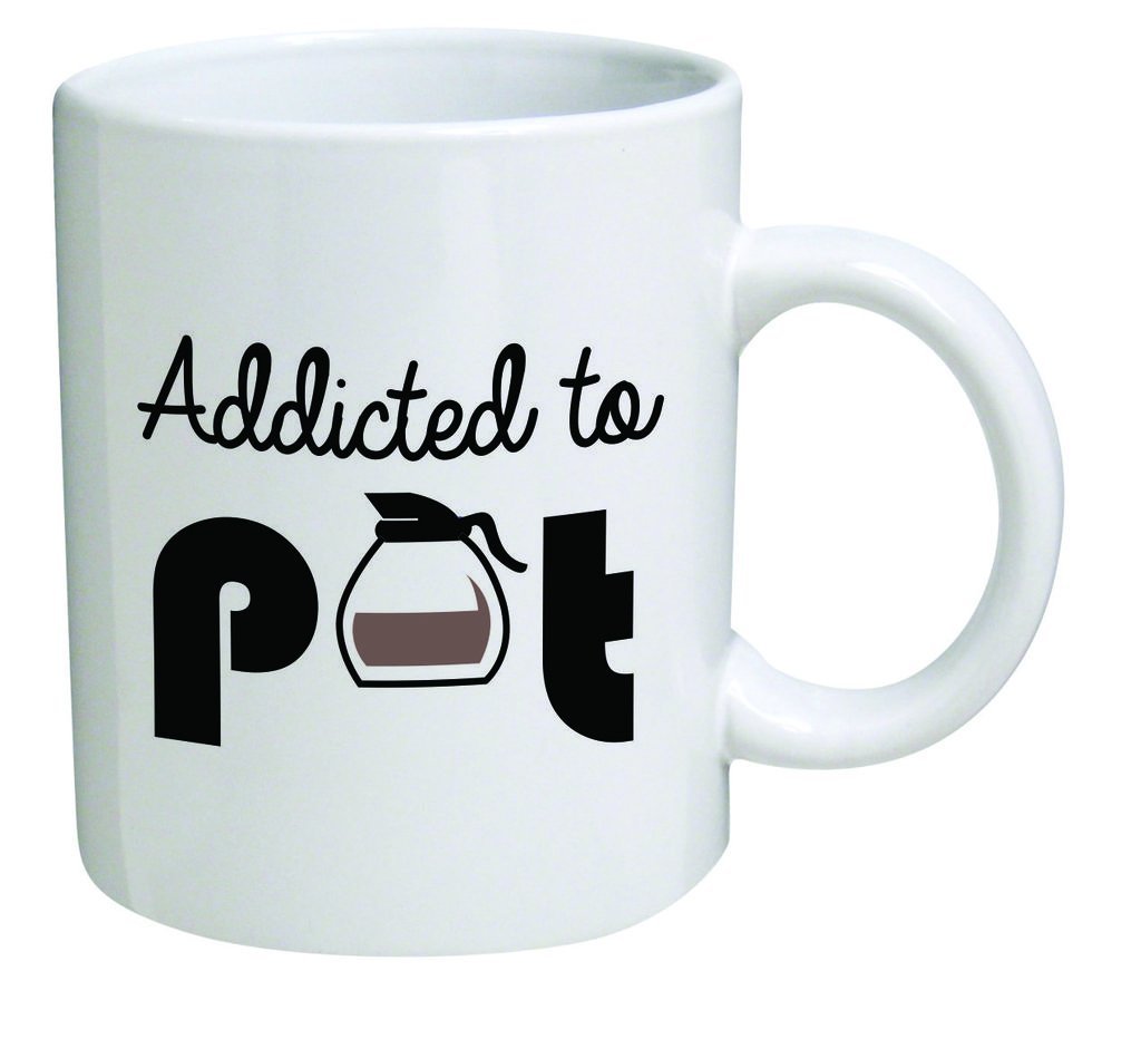 funny coffee mugs and mugs with quotes: addicted to pot coffee mug