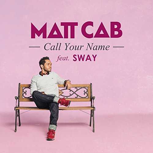 [Single] Matt Cab – Call Your Name feat. SWAY (2015.05.20/MP3/RAR)
