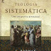 Teologia Sistemática: Uma Perspectiva Pentecostal - J. Rodman Williams