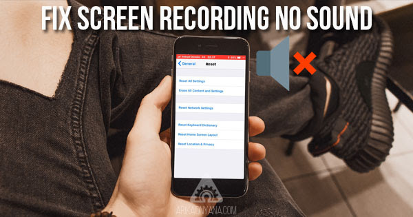Cara Mengatasi Screen Recording iOS 11 Yang Tidak Bersuara