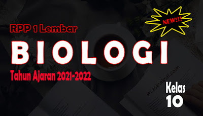 RPP 1 Lembar Biologi Kelas 10 Tahun Ajaran 2021-2022 Download RPP Biologi 1 Lembar SMA Download RPP 1 Lembar Biologi Kelas X