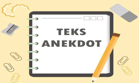 Pengertian Teks Anekdot Ciri Tujuan Struktur Kaidah Bahasa Dan