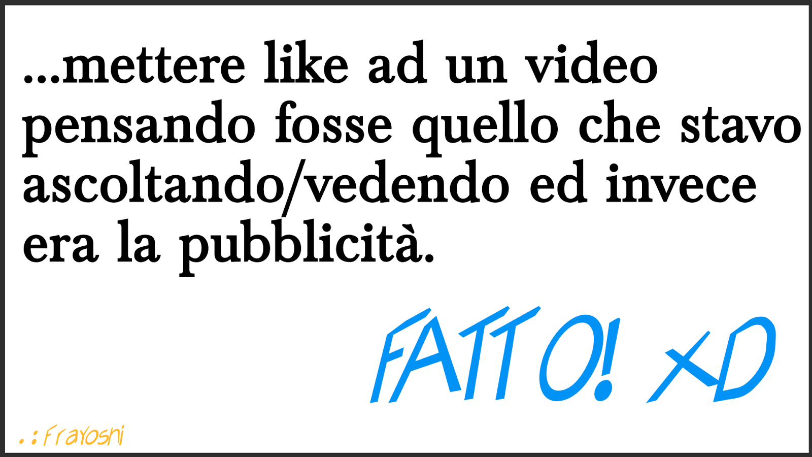 immagine con il testo qui sotto e la scritta ‘fatto! XD’