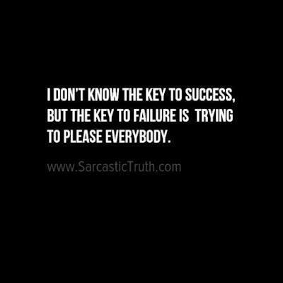I don’t know the key to success, but the key to failure is trying to please everybody