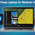 Top 5 Best Cheap Laptops for Students Under $500