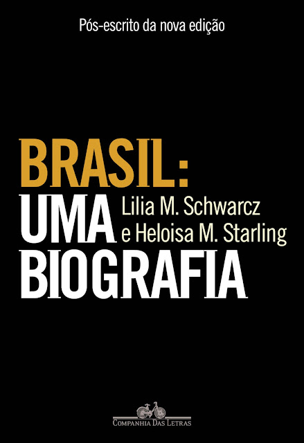 Brasil uma biografia - Pós-escrito - Lilia Moritz Schwarcz, Heloisa Murgel Starling